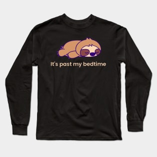 It's Past My BedTime Sloth Long Sleeve T-Shirt